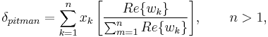 \delta_{pitman}=\sum_{k=1}^n{x_k\left[\frac{Re\{w_k\}}{\sum_{m=1}^{n}{Re\{w_k\}}}\right]}, \qquad n>1,