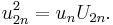  u_{2n}^2 = u_n U_{2n} . \,\!