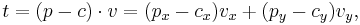 t = (p-c) \cdot v = (p_x - c_x)v_x %2B (p_y - c_y)v_y,