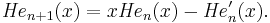 {\mathit{He}}_{n%2B1}(x)=x{\mathit{He}}_n(x)-{\mathit{He}}_n'(x).\,\!