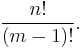 \frac{n!}{(m-1)!}.