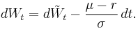 dW_t = d\tilde{W}_t - \frac{\mu -r}{\sigma} \, dt.