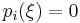 p_i(\xi)=0