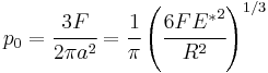 
   p_0 = \cfrac{3F}{2\pi a^2} = \cfrac{1}{\pi}\left(\cfrac{6F{E^*}^2}{R^2}\right)^{1/3}
 