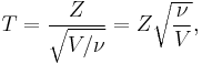  T=\frac{Z}{\sqrt{V/\nu}} = Z \sqrt{\frac{\nu}{V}} ,