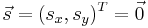 \vec{s}=(s_x,s_y)^T=\vec{0}\,\!