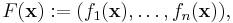  F({\bold x})�:= (f_1({\bold x}), \ldots, f_n({\bold x})) , 