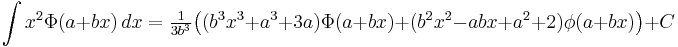  \int x^2\Phi(a%2Bbx) \, dx       = \tfrac{1}{3b^3}\big((b^3x^3 %2B a^3 %2B 3a)\Phi(a%2Bbx) %2B (b^2x^2-abx%2Ba^2%2B2)\phi(a%2Bbx)\big) %2B C 