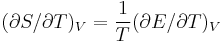  (\partial S/\partial T)_V = \frac{1}{T} (\partial E /\partial T)_V 