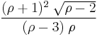 \frac{(\rho%2B1)^2\;\sqrt{\rho-2}}{(\rho-3)\;\rho}\,