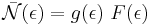   \bar { \mathcal{N} }(\epsilon)  = g(\epsilon) \  F(\epsilon) 