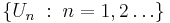  \{U_n\;:\;n=1,2\ldots\}