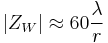 |Z_W| \approx 60 \frac {\lambda}r