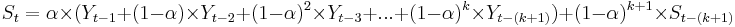 S_{t} = \alpha \times (Y_{t-1} %2B (1-\alpha) \times Y_{t-2} %2B (1-\alpha)^2 \times Y_{t-3} %2B ... %2B (1-\alpha)^k \times Y_{t-(k%2B1)}) %2B (1-\alpha)^{k%2B1} \times S_{t-(k%2B1)}