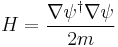 
H= {\nabla \psi^\dagger \nabla\psi \over 2m}  
