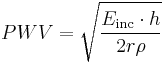 PWV = \sqrt{\dfrac{E_\text{inc} \cdot h}{2r\rho}}