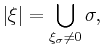 \ |\xi | = \bigcup _{\xi _{\sigma}\neq 0}\sigma, 