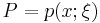 P = p(x; \xi)