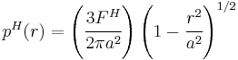 
   p^H(r) = \left(\cfrac{3F^H}{2\pi a^2}\right)\left(1 - \cfrac{r^2}{a^2}\right)^{1/2}
 