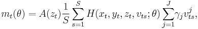 m_t(\theta) = A(z_t) \frac{1}{S}\sum_{s=1}^S H(x_t,y_t,z_t,v_{ts};\theta) \sum_{j=1}^J\!\gamma_j v_{ts}^j,