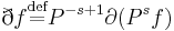 \eth f \stackrel{\text{def}}{=} P^{-s%2B1}\partial (P^s f) 