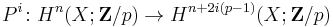 P^i \colon H^n(X;\mathbf{Z}/p) \to H^{n%2B2i(p-1)}(X;\mathbf{Z}/p)