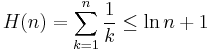  H(n) = \sum_{k=1}^{n} \frac{1}{k} \le \ln{n} %2B1