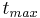 \textstyle t_{max}