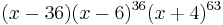 (x-36) (x-6)^{36} (x%2B4)^{63}