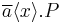 \overline{a} \langle x \rangle.P