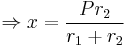 \Rightarrow {x} = \frac{P r_2}{r_1%2Br_2} \,\!