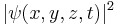 |\psi(x,y,z,t)|^2