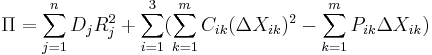 \Pi = \sum_{j=1}^n D_j R_j^2 %2B \sum_{i=1}^3(\sum_{k=1}^m C_{ik} (\Delta X_{ik})^2 - \sum_{k=1}^m P_{ik} \Delta X_{ik})