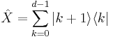  \hat{X} = \sum_{k=0}^{d-1} |k%2B1 \rangle \langle k| 