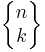 \left\{\begin{matrix} n \\ k \end{matrix} \right\}
