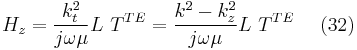  H_{z}=\frac{k_{t}^{2}}{j\omega \mu  } L \ T^{TE}=\frac{k^{2}-k_{z}^{2}}{j\omega \mu  } L \ T^{TE}    \ \ \ \ (32)  