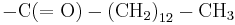 \mathrm{-C(=O)-\left(CH_{2}\right)_{12}-CH_{3}}