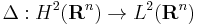 \Delta:H^2({\mathbf R}^n)\to L^2({\mathbf R}^n) \,