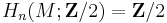 H_n(M;\mathbf{Z}/2)=\mathbf{Z}/2