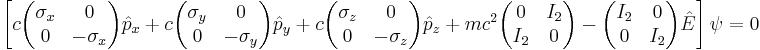  \left[ 
c\begin{pmatrix} 
 \sigma_x & 0 \\
 0 & -\sigma_x \\
\end{pmatrix}\hat{p}_x 
%2Bc\begin{pmatrix} 
 \sigma_y & 0 \\
 0 & -\sigma_y \\
\end{pmatrix}\hat{p}_y 
%2Bc\begin{pmatrix} 
 \sigma_z & 0 \\
 0 & -\sigma_z \\
\end{pmatrix}\hat{p}_z

%2B mc^2\begin{pmatrix} 
 0 & I_2 \\
 I_2 & 0 \\
\end{pmatrix} 

- \begin{pmatrix} 
 I_2 & 0 \\
 0 & I_2 \\
\end{pmatrix} \hat{E}

\right]\psi = 0 