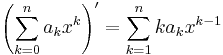 \left( \sum^n_{k=0} a_k x^k\right)' = \sum^n_{k=1} ka_kx^{k-1}