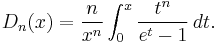 D_n(x) = \frac{n}{x^n} \int_0^x \frac{t^n}{e^t - 1}\,dt.