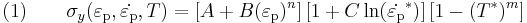 \text{(1)} \qquad 
  \sigma_y(\varepsilon_{\rm{p}},\dot{\varepsilon_{\rm{p}}},T) = 
  \left[A %2B B (\varepsilon_{\rm{p}})^n\right]\left[1 %2B C \ln(\dot{\varepsilon_{\rm{p}}}^{*})\right]
  \left[1 - (T^*)^m\right]
