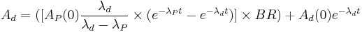 A_d = ([A_P(0)\frac{\lambda_d}{\lambda_d-\lambda_P} \times (e^{-\lambda_Pt}-e^{-\lambda_dt})] \times BR ) %2B A_d(0)e^{-\lambda_dt}