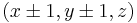 \textstyle(x\pm1, y\pm1, z)