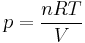 p = \frac{nRT}{V}