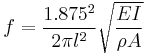 f  = \frac{1.875^2}{2\pi l^2} \sqrt\frac{EI}{\rho A}