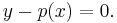  y-p(x) = 0.\,