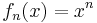 f_n(x)=x^n