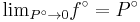 \mathop {\lim }_{P^\circ \to 0} f^\circ = P^\circ